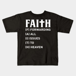 Faith Forwarding All Issues To Heaven Kids T-Shirt